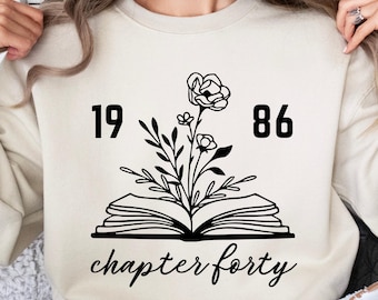 Chapter 40 1986 Sweatshirts For Women, Bookish 40th Birthday Gift For Book Lovers, Best Friend Bday Shirt For Her, Fortieth One More Chapter