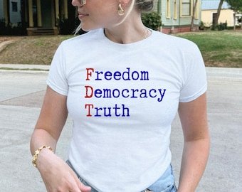 FDT Baby Tee, Freedom Democracy Truth Shirt, Anti Trump Crop Top, Political Graphic Tee, Activist Statement Shirt, Pro Democracy Top