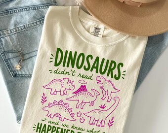 Comfort Colors® Funny Dinosaurs Didn't Read Shirt, Book Lover Tee, Teacher Gift, Bookworm Tshirt