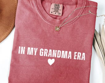 Comfort Colors® In My Grandma Era Shirt, New Grandma Gift, Nana sweatshirt, Pregnancy Announcement, Mimi Shirt, Abuela Gift Idea, Granny Tee