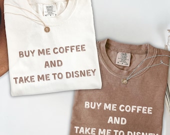 Comfort Colors® Buy Me Coffee and Take Me To Disney Shirt, Vintage Washed Cotton Dad T-Shirt, Magic Kingdom Vacation Gift, Coffee Lover Tee