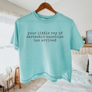 Comfort Colors® Your Little Ray of Sarcastic Sunshine Has Arrived Crop Tee, Funny Boxy Tee, Sarcastic Trendy Womens Shirt,Humor Cropped Fit image 5