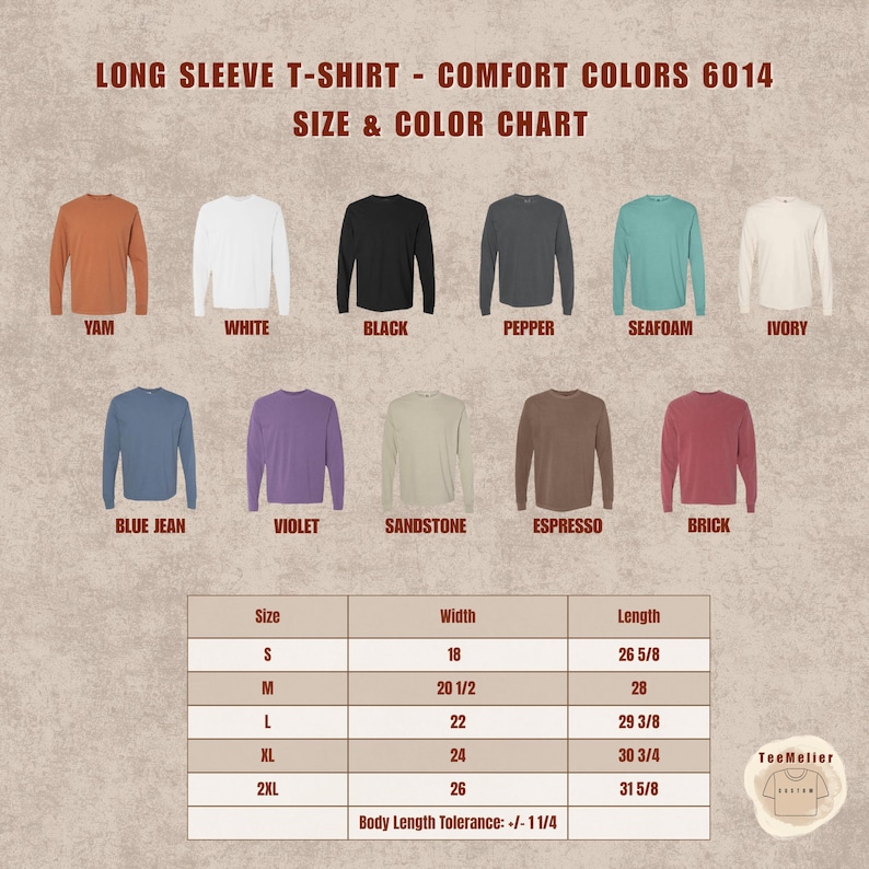 May include: A long sleeve t-shirt color and size chart for Comfort Colors 6014. It displays eleven shirt colors including yam, white, black, pepper, seafoam, ivory, blue jean, violet, sandstone, espresso, and brick, with a size chart in inches.