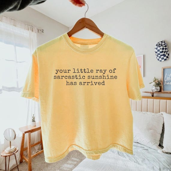 Comfort Colors® Your Little Ray of Sarcastic Sunshine Has Arrived Crop Tee, Funny Boxy Tee, Sarcastic Trendy Womens Shirt,Humor Cropped Fit