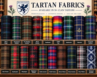 May include: A display of twenty rolls of tartan fabric arranged on two shelves. The header reads TARTAN FABRICS AVAILABLE IN 50+ CLAN TARTANS. Each roll is labeled with names like Black Magic, Buchanan, Masonic, and National Scottish.
