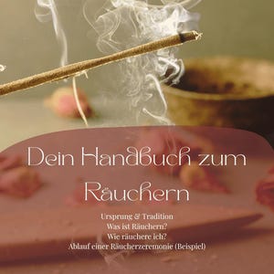 May include: Aromatic incense stick with smoke rising, and a book cover with the title "Your Handbook for Smudging" in German. The book also includes text about the origins, traditions, and process of smudging.