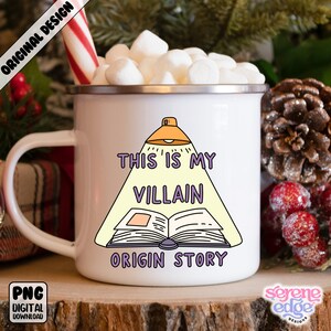 May include: White enamel mug with a silver rim, filled with marshmallows and a candy cane. The mug features a cartoon design with the text "THIS IS MY VILLAIN ORIGIN STORY" under a spotlight. A PNG digital download.