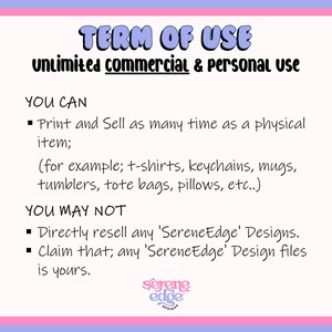 May include: A pink and light blue graphic with the text "TERM OF USE" and "unlimited commercial & personal use." The text details the terms for using SereneEdge Designs, including what is and isn't allowed. The SereneEdge Designs logo is at the bottom.