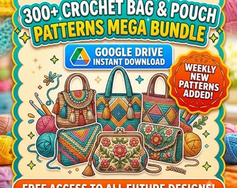 300+ Crochet Bag & Pouch Patterns Mega Bundle: Boho, Modern, Vintage Styles PDF Instant Download