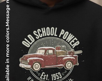 Old School Power HOODIE | Vintage Mechanic Truck Sweatshirt & Pullover | Funny Fix It Gift for Him | Classic Pickup Truck Tee