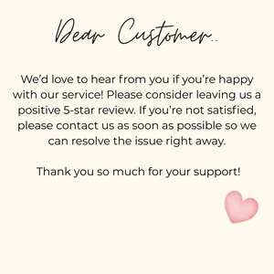 May include: A cream-colored card with the text "Dear Customer..." in elegant script. The message requests a 5-star review and offers support. A watercolor pink heart is in the lower right corner.