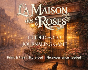 La Maison Des Roses - A mindful Solo Journaling Game– Guided By Soren - printable PDFs