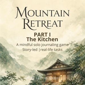 Op de afbeelding: Geïllustreerde advertentie voor "Mountain Retreat: Part I The Kitchen", een solo journaling game. De afbeelding toont een traditioneel Aziatisch gebouw in een mistig berglandschap, met overlay-tekst. De tekst bevat "A mindful solo journaling game" en "Story-led | real-life tasks."