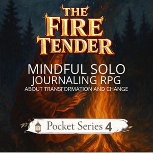 May include: An illustrated book cover with the title "The Fire Tender" in gold lettering. The cover features a person in a hooded robe near a campfire, with text that reads "Mindful Solo Journaling RPG About Transformation and Change." The book is part of the "Pocket Series 4."