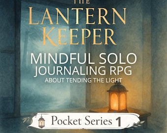 The Lantern Keeper – Mindful Solo Journaling RPG for Stillness & Reflection (Printable PDF)