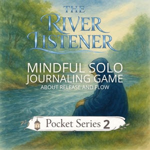 May include: An illustrated book cover with the title "The River Listener" in blue script. The image features a person in a blue robe sitting by a river, with text that reads "Mindful Solo Journaling Game About Release and Flow". The book is part of the "Pocket Series 2".