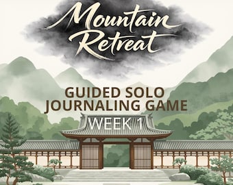 Mountain Retreat Week 1 - A mindful Solo Guided Journaling Game - Guided by Takeshi