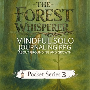 May include: A square game cover titled The Forest Whisperer, Mindful Solo Journaling RPG About Grounding and Growth, Pocket Series 3. The illustration features a person in a green hooded cloak kneeling in a forest beside a small sapling.