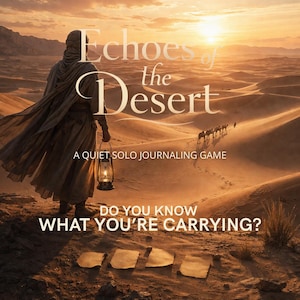 Könnte beinhalten: Ein Bild zeigt eine Person in Wüstenkleidung, die eine Laterne hält, mit dem Text "Echoes of the Desert" und "A Quiet Solo Journaling Game". Der Text "Do you know what you're carrying?" ist ebenfalls enthalten.