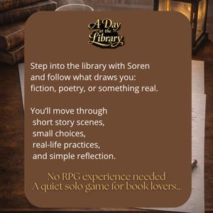 K&ouml;nnte beinhalten: Braune Grafik mit dem Text "A Day at the Library" und zus&auml;tzlichem Text, der ein Solo-Spiel f&uuml;r B&uuml;cherliebhaber beschreibt. Der Text l&auml;dt dazu ein, Fiktion, Poesie und reale Praktiken zu erkunden.