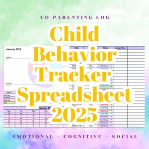 May include: A digital spreadsheet labelled "Child Behavior Tracker 2025" with sections for dates, status, and length/time. The document includes a calendar for January 2025 and is designed for co-parenting, focusing on emotional, cognitive, and social aspects.