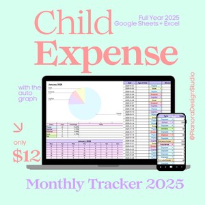 May include: A laptop and smartphone display a child expense tracker for 2025. The screen shows a pie chart and expense details. Text includes "Child Expense," "Monthly Tracker 2025," and "Full Year 2025 Google Sheets + Excel."