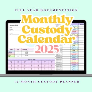 May include: A digital 12-month custody calendar for 2025 displayed on a laptop screen. The design features the title "Monthly Custody Calendar" in a large, stylized font, with the year 2025 prominently displayed. Additional text includes "Full Year Documentation" and "12-Month Custody Planner."
