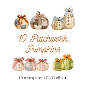 Könnte beinhalten: Eine Sammlung von zehn digitalen Illustrationen von Patchwork-Kürbissen mit Stofftexturen, Spitzenakzenten, Knöpfen und Schleifen in verschiedenen Farben wie Orange, Blau, Grün und Beige. Der Text 10 Patchwork Pumpkins und 10 transparent PNG clipart ist enthalten.