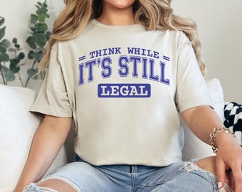 Think While It's Still Legal Vneck Shirt, Anti-Trump Vneck Shirt, Not Subtle Anti Trump Shirt, Activism Shirt, Funny Political Vneck TShirt