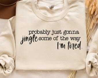Sudadera navideña divertida, camiseta "Probablemente solo voy a tintinear", camiseta con frase navideña, bonito regalo de Navidad para mujer, regalo de Halloween