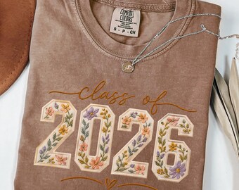 Comfort Colors Floral Class of 2026 Shirt Flower Print Senior 2026 TShirt Senior Class of 2026 Matching Shirts for Graduation TShirt Gift