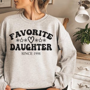 Custom Favorite Daughter Sweatshirt, Funny Daughter Gifts, Funny Family Crewneck, My Favorite Child Sweater, Funny Favorite Child Hoodie image 3