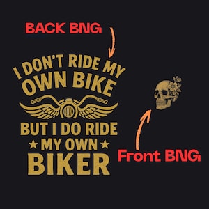 Puede incluir: Dise&ntilde;o gr&aacute;fico negro con texto dorado: "I DON'T RIDE MY OWN BIKE BUT I DO RIDE MY OWN BIKER". Una calavera con flores est&aacute; a la derecha. El dise&ntilde;o incluye un gr&aacute;fico de motor de motocicleta.