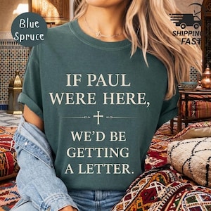 Christian T Shirt If Paul Were Here We'd Be Getting A Letter Funny Bible Quote Tee Religious Gift Faith Shirt Unisex Pepper Color Tee