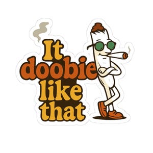 Pegatina "It Doobie Like That" / Pegatina divertida de marihuana / Humor de fumetas / Calcomanía de vinilo para botella de agua para portátil