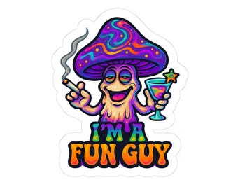 I'm a Fun Guy Mushroom Sticker - Psychedelic Vinyl Decal for Laptop or Water Bottle