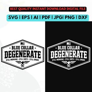 Blue Collar Degenerate SVG, Patriotic Blue Collar Svg, Dirty Hands Still Broke SVG, Blue Collar American Svg Png, Blue Collar