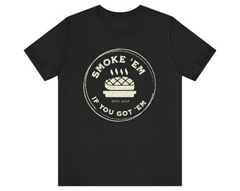 Smoke 'Em BBQ Shirt, Pitmaster Grilling Humor Tee, Meat Smoker Gift