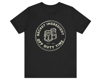 Secret Ingredient Off Duty Time Shirt, Funny Chef Gift for Men, Culinary Humor Tee, Kitchen Staff Apparel, Cooking Gift, Head Chef, Tee