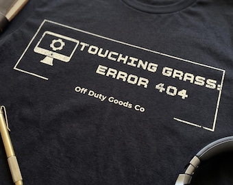 Touching Grass Error 404 Shirt, Funny Gamer Meme Tee, Video Game Humor T-shirt, Sarcastic Tech Gift, Internet Culture Shirt, Gamer Dad, Tee
