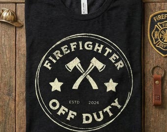 Firefighter Shirt, Off Duty Fireman Gift, Firefighter Appreciation Shirt, Vintage Axe First Responder, Academy Graduation Gift, Retired Gift