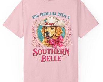 You Shoulda Been a Southern Belle t-shirt | Golden Retriever in Cowboy Hat