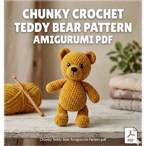 May include: A mustard yellow chunky crochet teddy bear amigurumi with black eyes and a black nose. The text CHUNKY CROCHET TEDDY BEAR PATTERN AMIGURUMI PDF is displayed at the top, and the file name Chunky Teddy Bear Amigurumi Pattern.pdf is at the bottom.