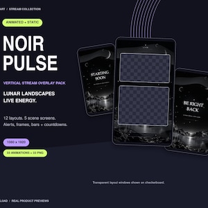 May include: A vertical stream overlay pack titled Noir Pulse featuring lunar landscape graphics. The set includes 12 layouts, 5 scene screens, alerts, frames, bars, and countdowns with 33 animations and 33 PNG files in a 1080 x 1920 resolution format.