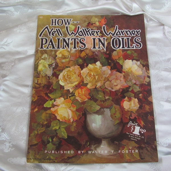 Nell Walker Warner Jumbo Book // How To Paint in Oils // Walter Foster Illustration Prints Artist Oil Painting Flowers Roses Bouquet Vase