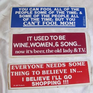 Vintage Bumper Sticker Decal - Circa 1985 // Can&#39;t Fool Mom, Wine Women Song, Go Shopping // Your Choice - Many others to choose from!