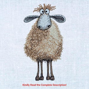 May include: An embroidery design of a cartoon sheep with a shaggy tan body, a light grey face, wide eyes, and messy hair. The sheep has long, dark-outlined ears and four thin legs. The text below reads: Kindly Read the Complete Description.