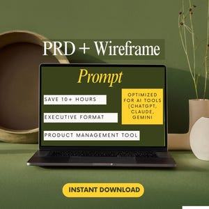 May include: A laptop screen displays text reading PRD + Wireframe Prompt, Save 10+ Hours, Executive Format, Product Management Tool, and Optimized for AI Tools (ChatGPT, Claude, Gemini). Below the laptop is a yellow button labeled Instant Download.