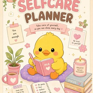 May include: A Selfcare Planner cover featuring a yellow chick writing in a pink book. The text reads: Selfcare Planner, Take care of yourself, so you can shine every day, You are enough, Be kind to yourself, Breathe Relax Recharge, Focus, Growth, Happiness, Be gentle, Rest, Reflect, Recharge, Grow, Plan, Reflect, Grow.