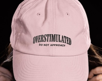 Overstimulated Do Not Approach Hat Gestickte Dad-Hut Lustige Angstmütze Introvert Humor Mentale Gesundheitsbewusstsein Baseballmütze Unisex